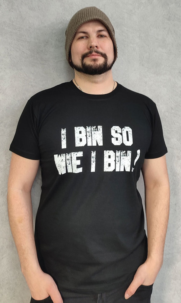 T-Shirt "I BIN SO WIE I BIN"